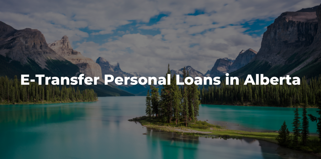 e-transfer personal loans in Alberta