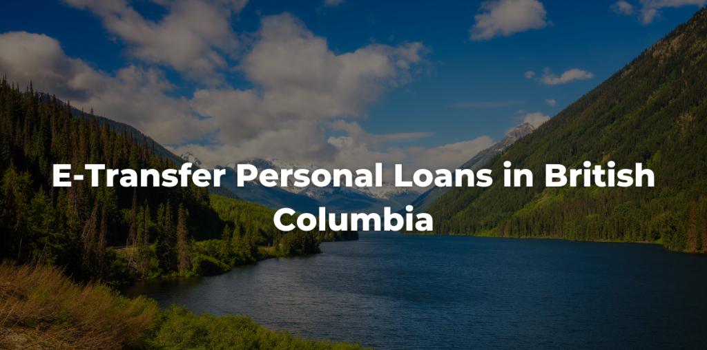 e-transfer personal loans in British Columbia